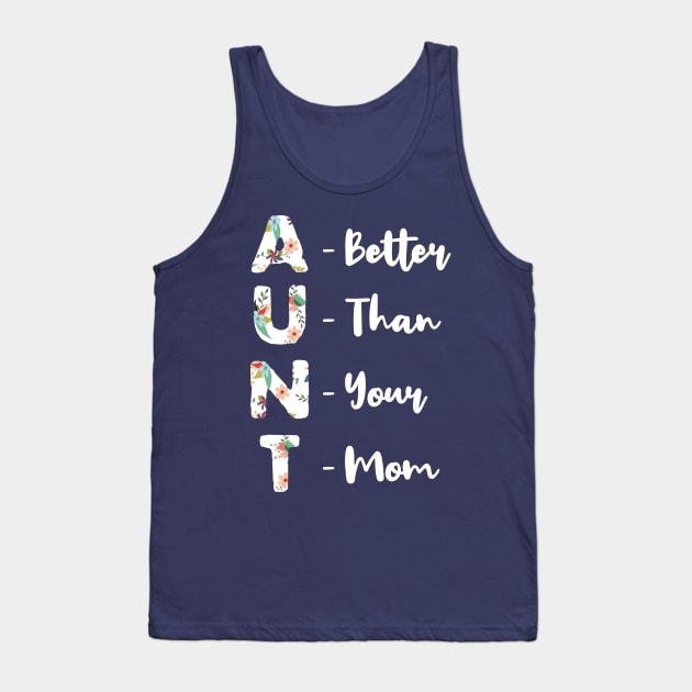 Funny Floral Aunt Meaning Auntie Shirts For Women Gift Tank Top by Freid